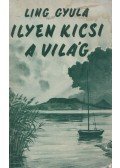 Ling Gyula - Ilyen kicsi a világ (Dedikált)