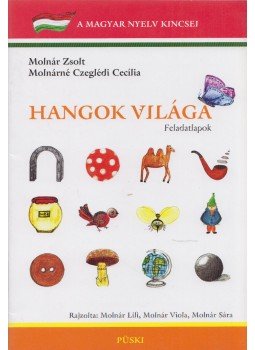 Molnár Zsolt, Molnárné Czeglédi Cecília - Hangok világa II. - Feladatlapok Molnár Zsolt, Molnárné Czeglédi Cecília - Hangok világa II. - Feladatlapok, Budapest 2010 antikvár könyv
