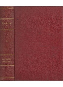 Carlyle, Thomas - A francia forradalom története I. Carlyle, Thomas - A francia forradalom története I., Budapest 0 antikvár könyv