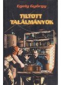 Egely György - Tiltott találmányok