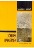 Tandori Dezső - Töredék Hamletnek