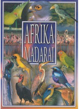 Schmidt Egon - Afrika madarai Schmidt Egon - Afrika madarai, 0 antikvár könyv