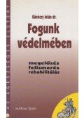 Dr. Bánóczy Jolán - Fogunk védelmében