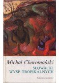 Michal Choromanski - Slowacki wysp tropikalnych