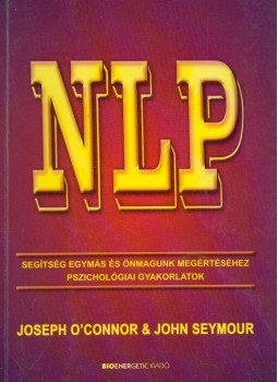 Seymour, John, O'Connor, Joseph - NLP Seymour, John, O'Connor, Joseph - NLP, Budapest 2010 antikvár könyv