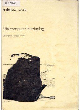 Y. Parker, G. Cain, P. Morse - Minicomputer Interfacing: A One-Day Symposium At The Polytechnic of Central London 10th November 1972 Y. Parker, G. Cain, P. Morse - Minicomputer Interfacing: A One-Day Symposium At The Polytechnic of Central London 10th November 1972, London 1973 antikvár könyv