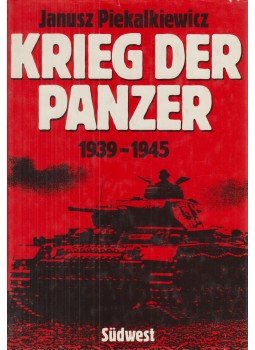 Piekalkiewicz, Janusz - Krieg der Panzer 1939-1945 Piekalkiewicz, Janusz - Krieg der Panzer 1939-1945, München 1981 antikvár könyv