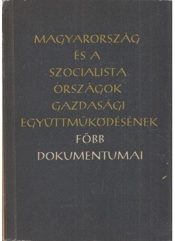 Vékony Lajos - Magyarország és a szocialista országok gazdasági együttműködésének főbb dokumentumai,  1965 antikvár könyv