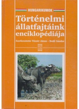 Tőzsér János, Bedő Sándor - Történelmi állatfajtáink enciklopédiája, Budapest 0 antikvár könyv