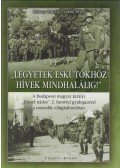 Babucs Zoltán,Szabó Péter - "Legyetek eskütökhöz hívek mindhalálig!"