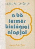 Mándy György - A ​bő termés biológiai alapjai