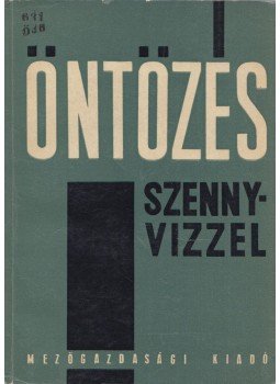 Balogh János - Öntözés szennyvízzel, Budapest 1964 antikvár könyv