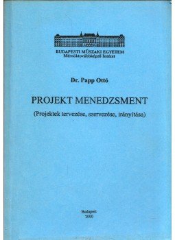 Papp Ottó - Projekt menedzsment, Budapest 2000 antikvár könyv