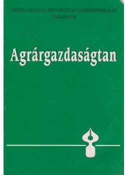 Flórisné dr. Sipos Ida, Guth László Dr.-Villányi László Dr. - Agrárgazdaságtan I. Flórisné dr. Sipos Ida, Guth László Dr.-Villányi László Dr. - Agrárgazdaságtan I., Budapest 1996 antikvár könyv