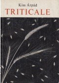 Kiss Árpád - Triticale, a homok új gabonája