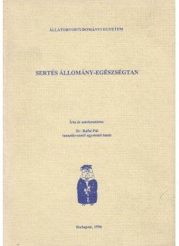 Dr. Rafai Pál - Sertés állomány-egészségtan Dr. Rafai Pál - Sertés állomány-egészségtan, Budapest 1996 antikvár könyv