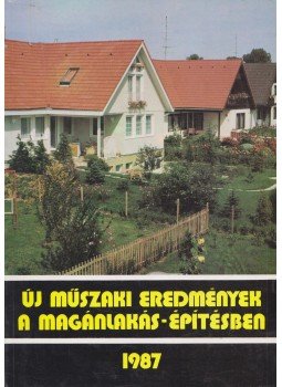 Koppányi Molnár Éva - Új műszaki eredmények a magánlakás-építésben 1987, Budapest 1987 antikvár könyv