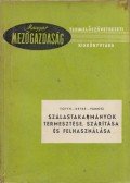 Tótth Jenő,Detre István,Vámosi Jenő - Szálastakarmányok termesztése, szárítása és felhasználása