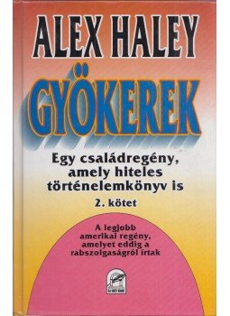 Alex Haley - Gyökerek II. Alex Haley - Gyökerek II., Budapest 1994 antikvár könyv