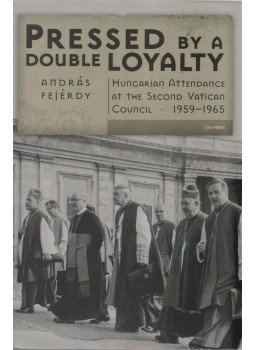 András Fejérdy - Pressed by a Double Loyalty András Fejérdy - Pressed by a Double Loyalty, Budapest - New York 2016 antikvár könyv
