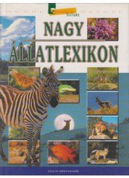 Veres László, Kiss Bitay Éva - Nagy állatlexikon Veres László, Kiss Bitay Éva - Nagy állatlexikon, 2002 antikvár könyv