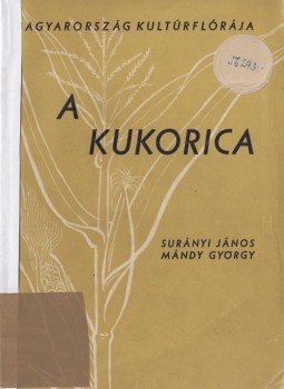 Mándy György, Surányi János - A kukorica Mándy György, Surányi János - A kukorica, Budapest 1955 antikvár könyv