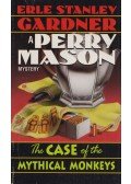 Erle Stanley Gardner - The Case of the Mythical Monkeys
