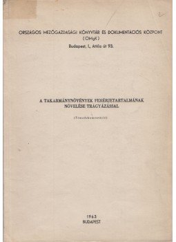 Gásza Károlyné (szerk.) - A takarmánynövények fehérjetartalmának növelése trágyázással, Budapest 1963 antikvár könyv