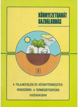 Dr. Dorogi Imre - A talajművelési és növénytermezstési rendszerek a természetszerűbb gazdaságban, Budapest 1991 antikvár könyv