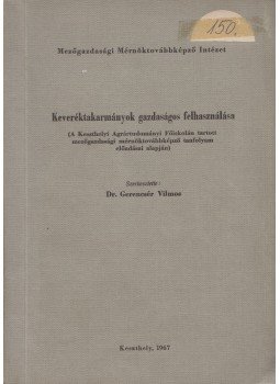 Dr. Gerencsér Vilmos (szerk.) - Keveréktakarmányok gazdaságos felhasználása, Keszthely 1967 antikvár könyv
