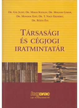 Gál Judit - Társasági és cégjogi iratmintatár Gál Judit - Társasági és cégjogi iratmintatár, Budapest 2006 antikvár könyv