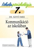 dr. Szitó Imre - Kommunikáció az iskolában - Iskolapszichológia 7.
