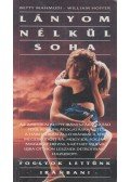 Mahmudi, Betty,Hoffer, William - Lányom nélkül soha