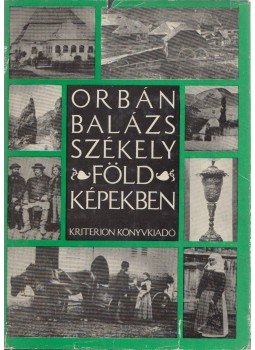 Orbán Balázs - Székelyföld képekben Orbán Balázs - Székelyföld képekben, Bukarest 1971 antikvár könyv