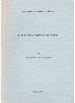 Biró Géza Dr., Dr. Kovács József - Élelmiszer-higiéniai igazgatás Biró Géza Dr., Dr. Kovács József - Élelmiszer-higiéniai igazgatás, Budapest 1991 antikvár könyv