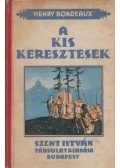 Bordeaux, Henry - A kis keresztesek