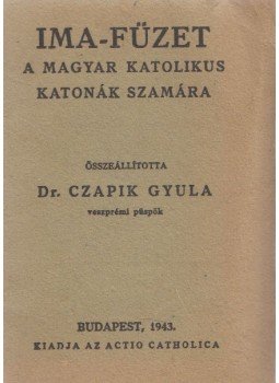 Czapik Gyula dr. - Ima-füzet, Budapest 1943 antikvár könyv