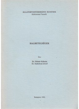 Dr. Molnár Kálmán, Dr. Szakolczai József - Halbetegségek, Budapest 1992 antikvár könyv