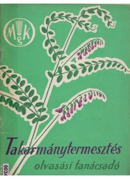 Tordayné Páter Erzsébet - Takarmánytermesztés, Budapest 1958 antikvár könyv