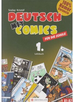 Szalay Kristóf - Deutsch mit Comics 1. - Lehrbuch Szalay Kristóf - Deutsch mit Comics 1. - Lehrbuch, Budapest 2017 antikvár könyv