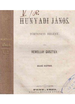 Remellay Gusztáv - Hunyadi János I-II. (egybekötve), Pest 1857 antikvár könyv