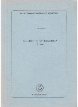 Dr. Simon Ferenc - Állatorvosi gyógyszertan I. rész Dr. Simon Ferenc - Állatorvosi gyógyszertan I. rész, Budapest 1985 antikvár könyv