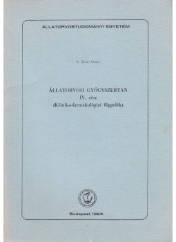 Dr. Simon Ferenc - Állatorvosi gyógyszertan IV. rész, Budapest 1985 antikvár könyv