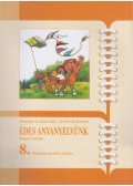 Adamikné dr. Jászó Anna,Fercsik Erzsébet - Édes anyanyelvünk 8.