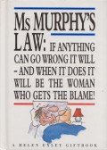 Faith Hines - Ms. Murphy's Law: If Anything Can Go Wrong It Will And When It Does It Will Be The Woman Who Gets The Blame