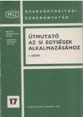 Poós László - Útmutató az SI egységek alkalmazásához I.