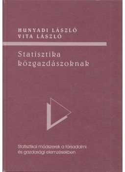 Hunyadi László, Vita László - Statisztika közgazdászoknak Hunyadi László, Vita László - Statisztika közgazdászoknak, Budapest 2003 antikvár könyv