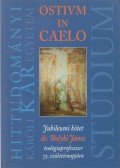 dr. Békési Sándor - Ostium in caelo - Jubileumi kötet dr. Bolyki János