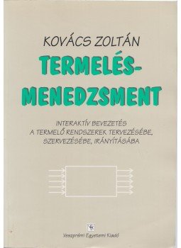 Kovács Zoltán - Termelésmenedzsment Kovács Zoltán - Termelésmenedzsment, Veszprém 2001 antikvár könyv