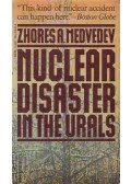 Zhores A. Medvedev - Nuclear Disaster in the Urals